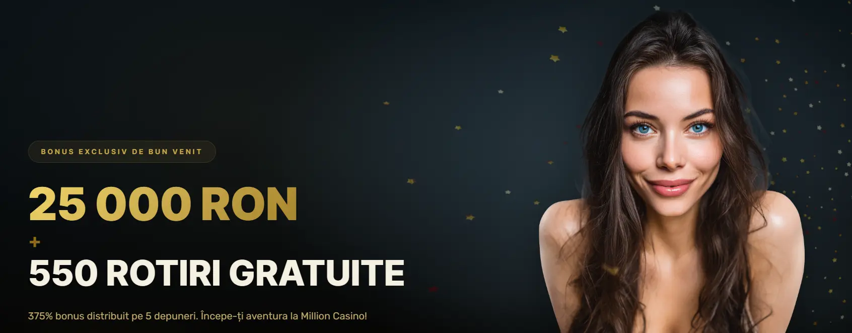 Pachet de bun venit de la Million Casino Pachet de bun venit de la Million Casino - 25 000 RON + 550 ROTIRI GRATUITE